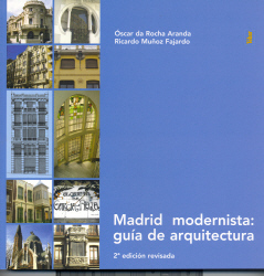 Madrid Modernista : Guia De Arquitectura (2ª Ed.) por Oscar Da Rocha Aranda;
Ricardo Muñoz Fajardo