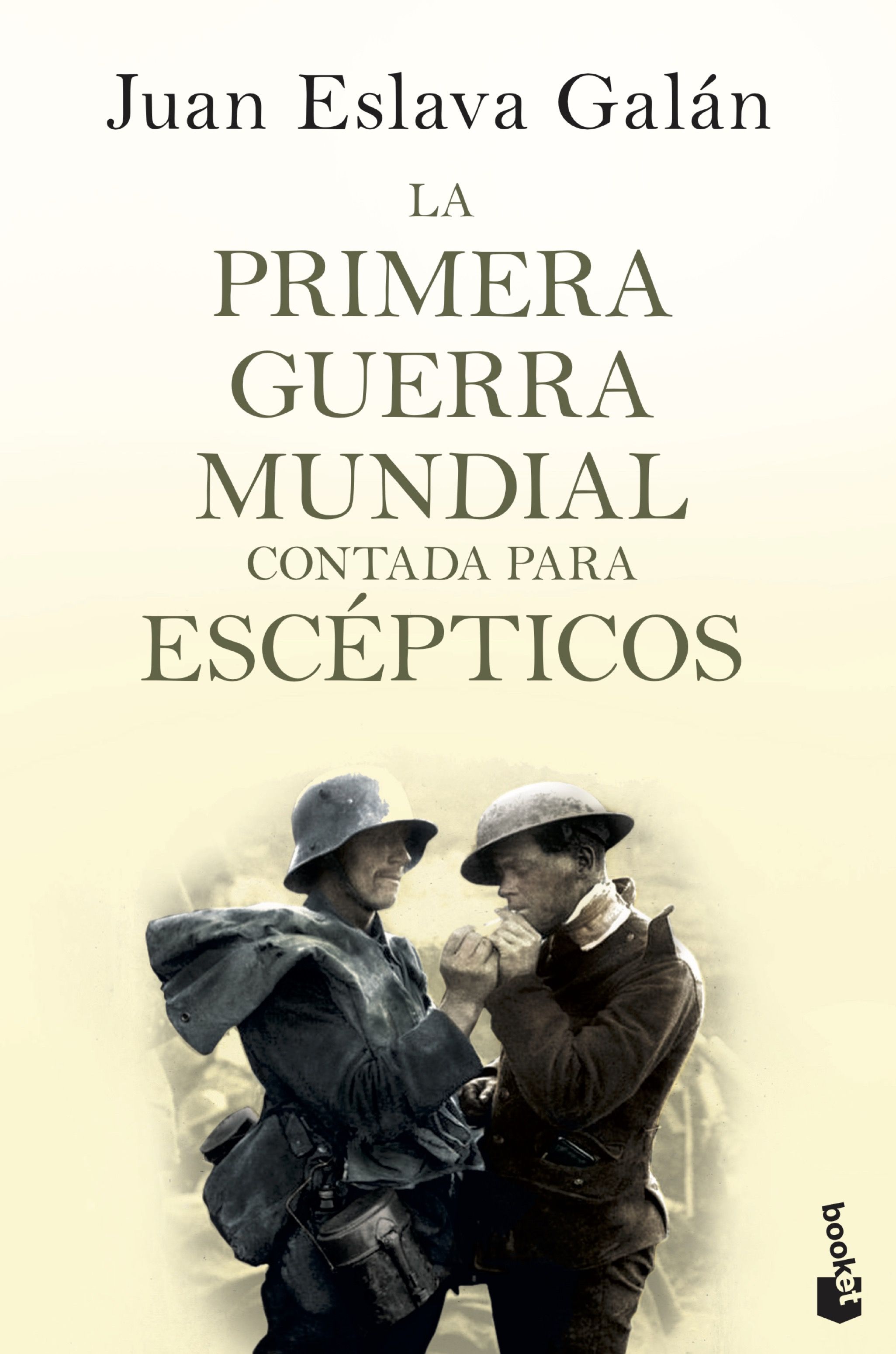 La Primera Guerra Mundial Contada Para Escepticos por Juan Eslava Galan
