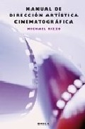 Manual De Direccion Artistica Cinematografica por Michael Rizzo