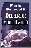 Del Amor Y Del Exilio por Mario Benedetti