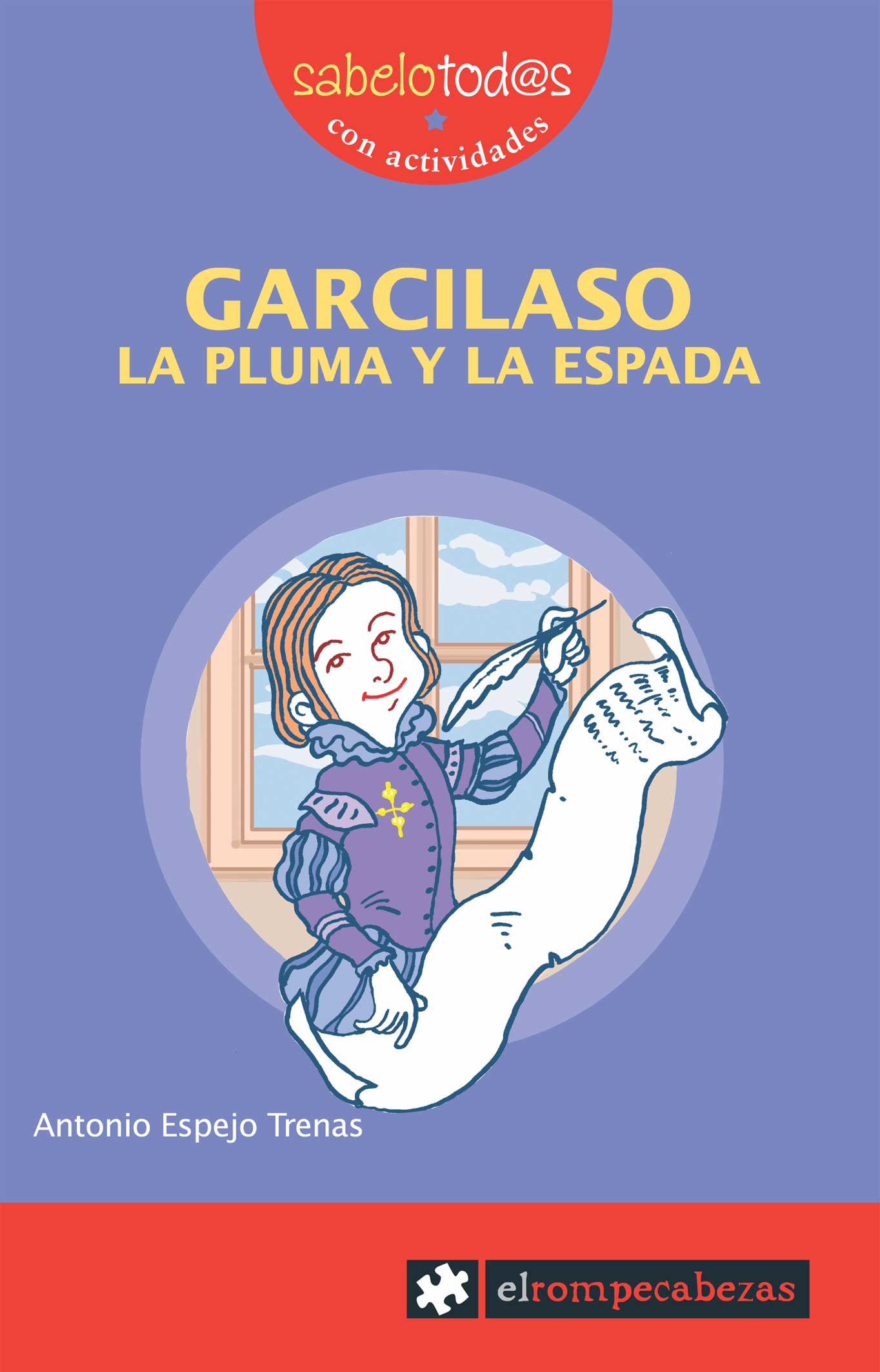 Garcilaso La Pluma Y La Espada por Antonio Espejo Trenas