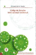 Codigo De Derecho Internacional Ambiental por Hernando Sanchez Sanchez