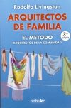 Arquitectos De Familia El Metodo. Arquitectos De La Comunidad por Rodolfo Livingston