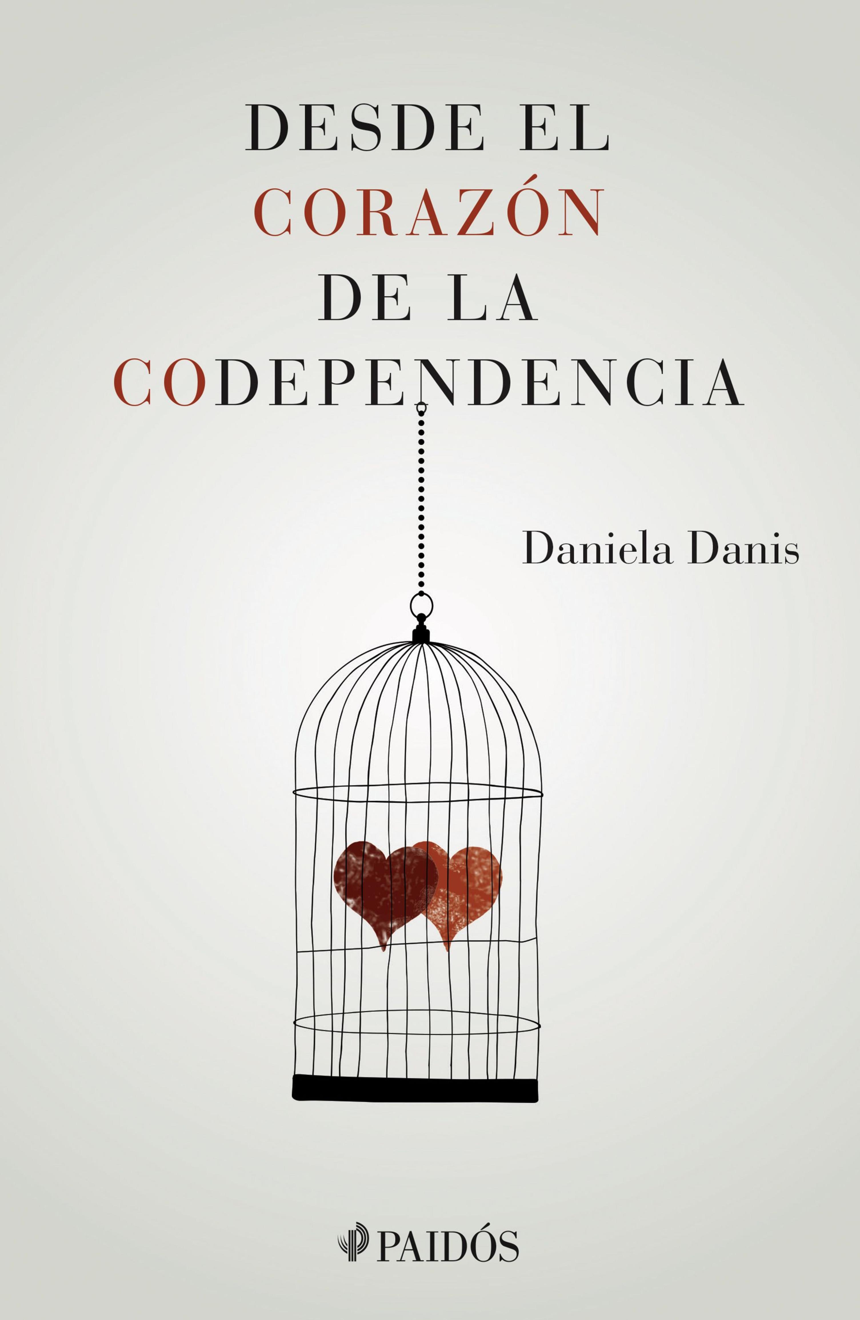 Desde El Corazón De La Codependencia por Daniela Danis