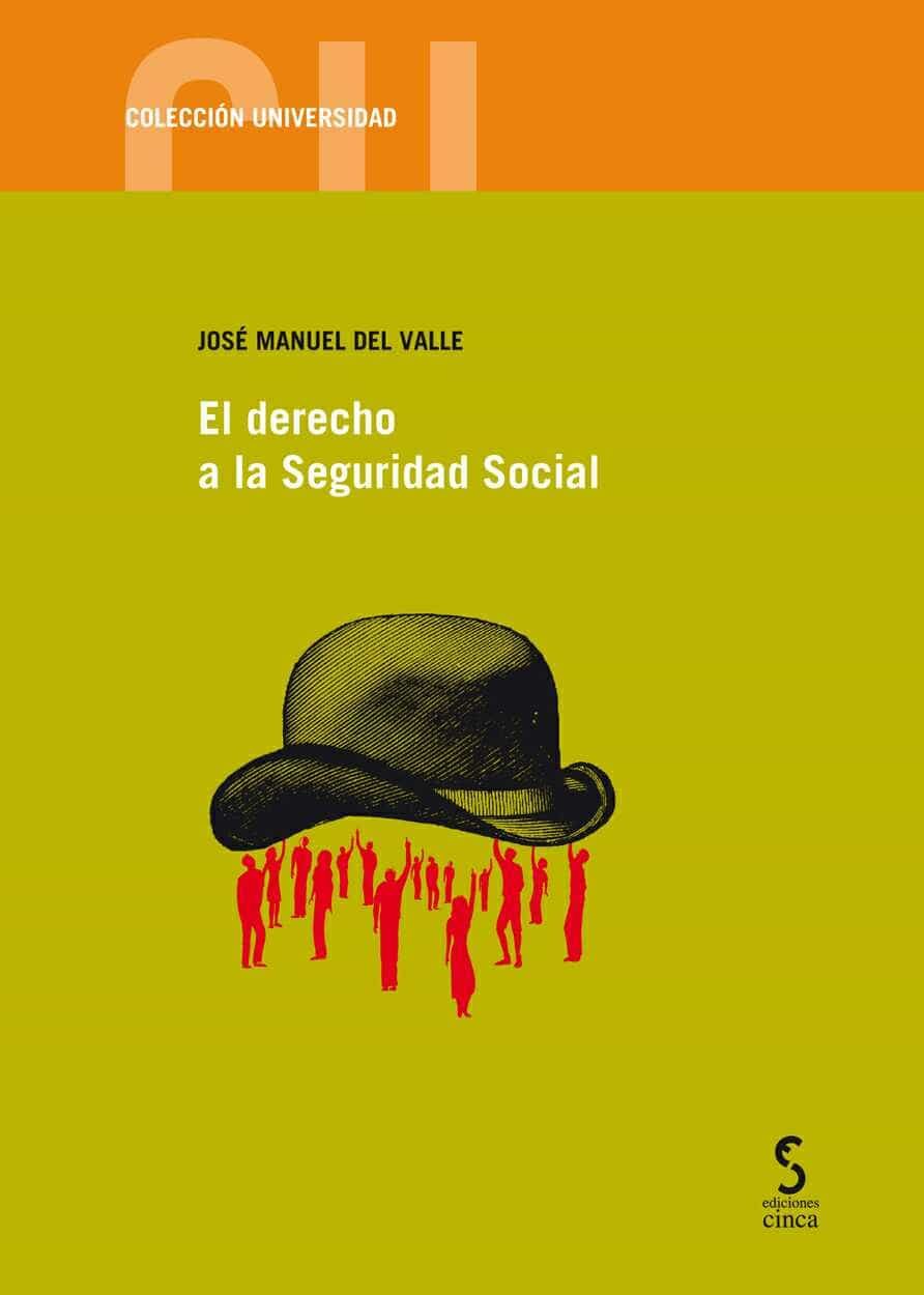 Derecho A La Seguridad Social por Jose Manuel Del Valle Villar