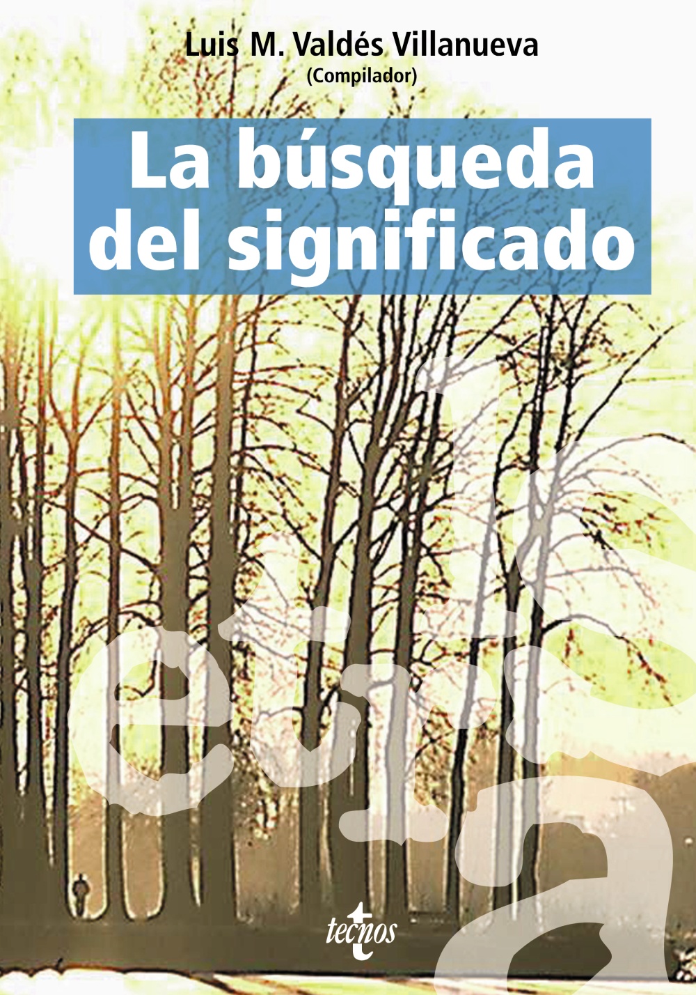 La Busqueda Del Significado: Lecturas De Filosofia Del Lenguaje ( 4ª Ed.) por Luis M. Valdes Villanueva