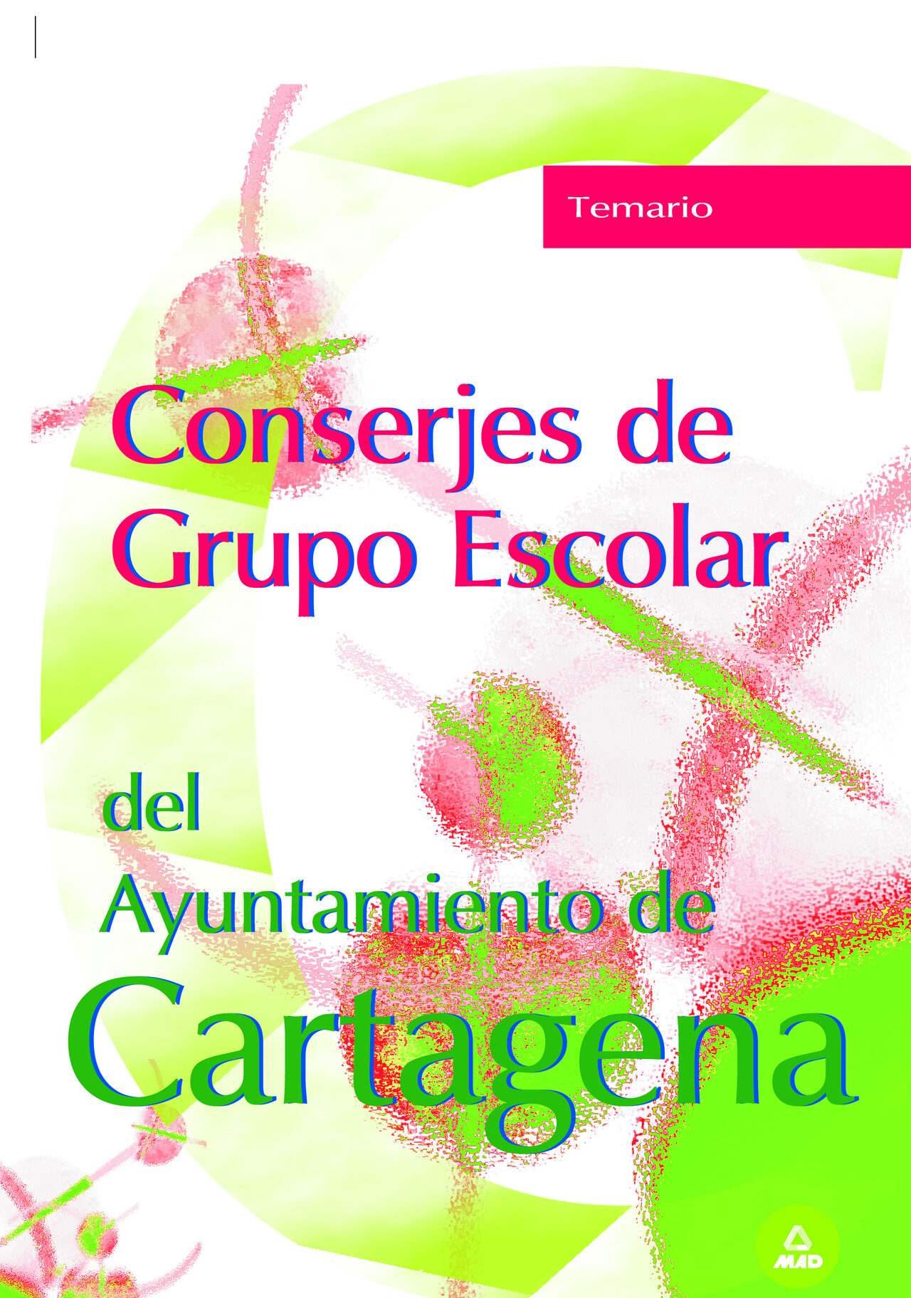 Conserjes Grupo Escolar Ayuntamiento De Cartagena: Temario por Vv.aa.