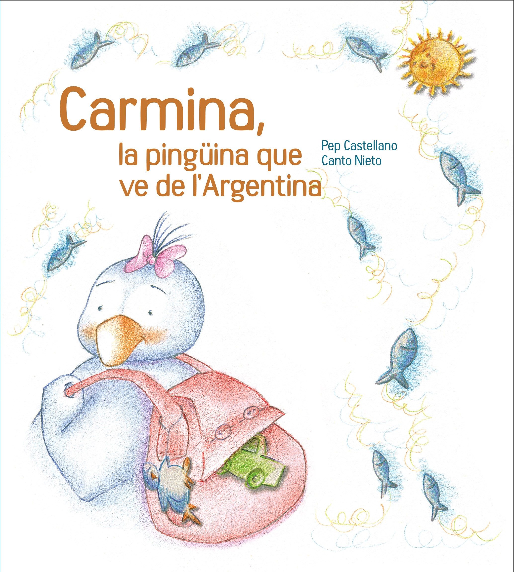 Carmina, La Pingüina Que Ve De L Argentina (cartone) por Vv.aa.