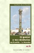 El Poder Y Sus Simbolos En Castilla-la Mancha por Jose Maria Ferrer Gonzalez