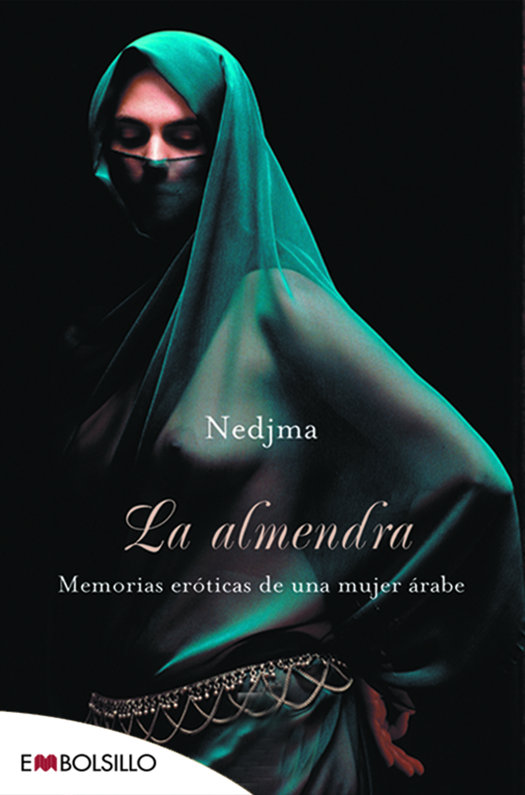 La Almendra : Memorias Eroticas De Una Mujer Arabe por Nedjma