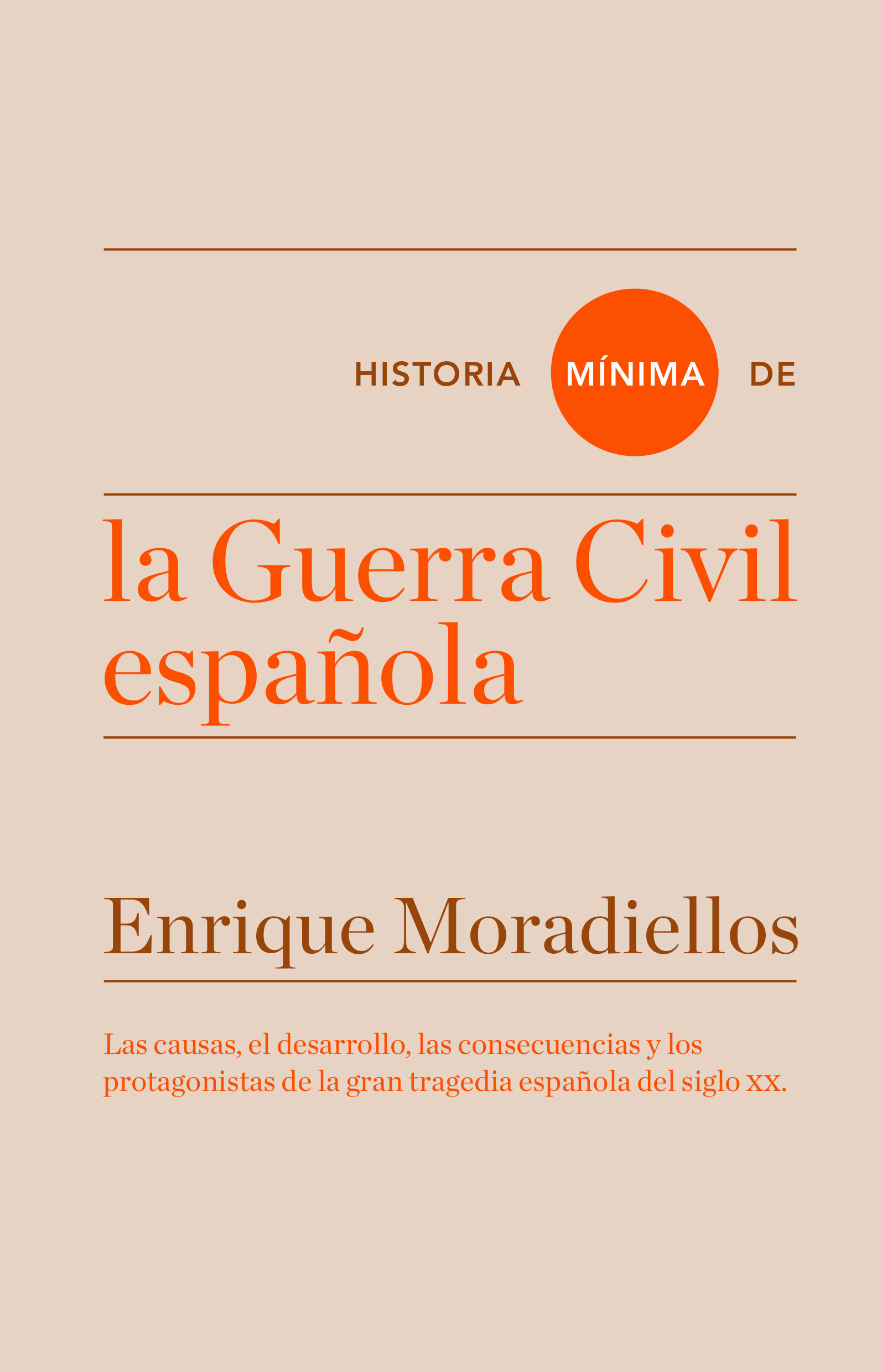 Historia Mínima De La Guerra Civil Española por Enrique Moradiellos