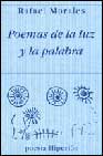 Poemas De La Luz Y La Palabra por Rafael Morales