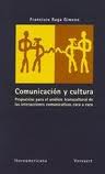Comunicacion Y Cultura: Propuestas Para El Analisis Transcultural De Las Interacciones Comunicativas Cara A Cara por Francisco Raga Gimeno