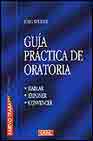Guia Practica De La Oratoria: Hablar, Exponer, Convencer por Jurg Studer