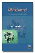 ¡adelante¡: Metodo De Español Para Estudiantes Extranjeros De Ens Eñanza Secundaria: Guia Didactica (niveles A1 Y A2) por Gerardo Arrarte Carriquiry