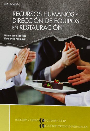 Recursos Humanos Y Direccion De Equipos En Restauracion (grado Me Dio Estetica Y Belleza Y De Peluqueria Y Cosmetica Capilar) por Elena Diaz Paniagua;
Miriam Leon Sanchez