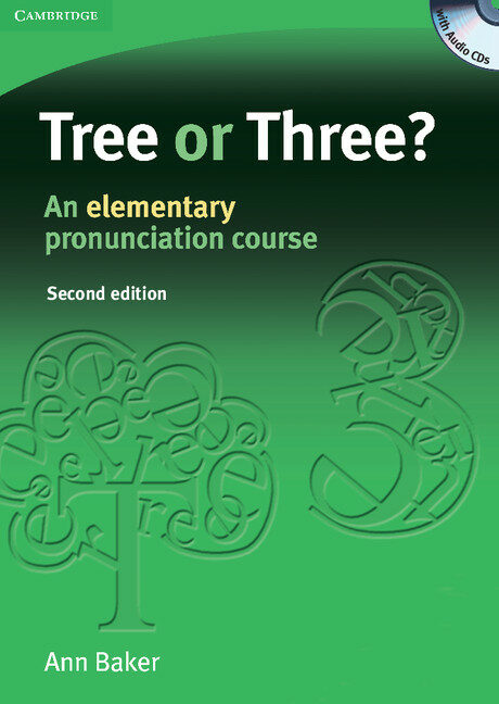 Tree Or Three? An Elementary Pronunciation Course (face2face S) Student Edition por Ann Baker