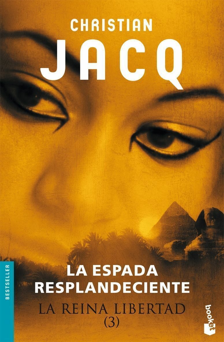 La Reina Libertad (3): La Espada Resplandeciente por Christian Jacq