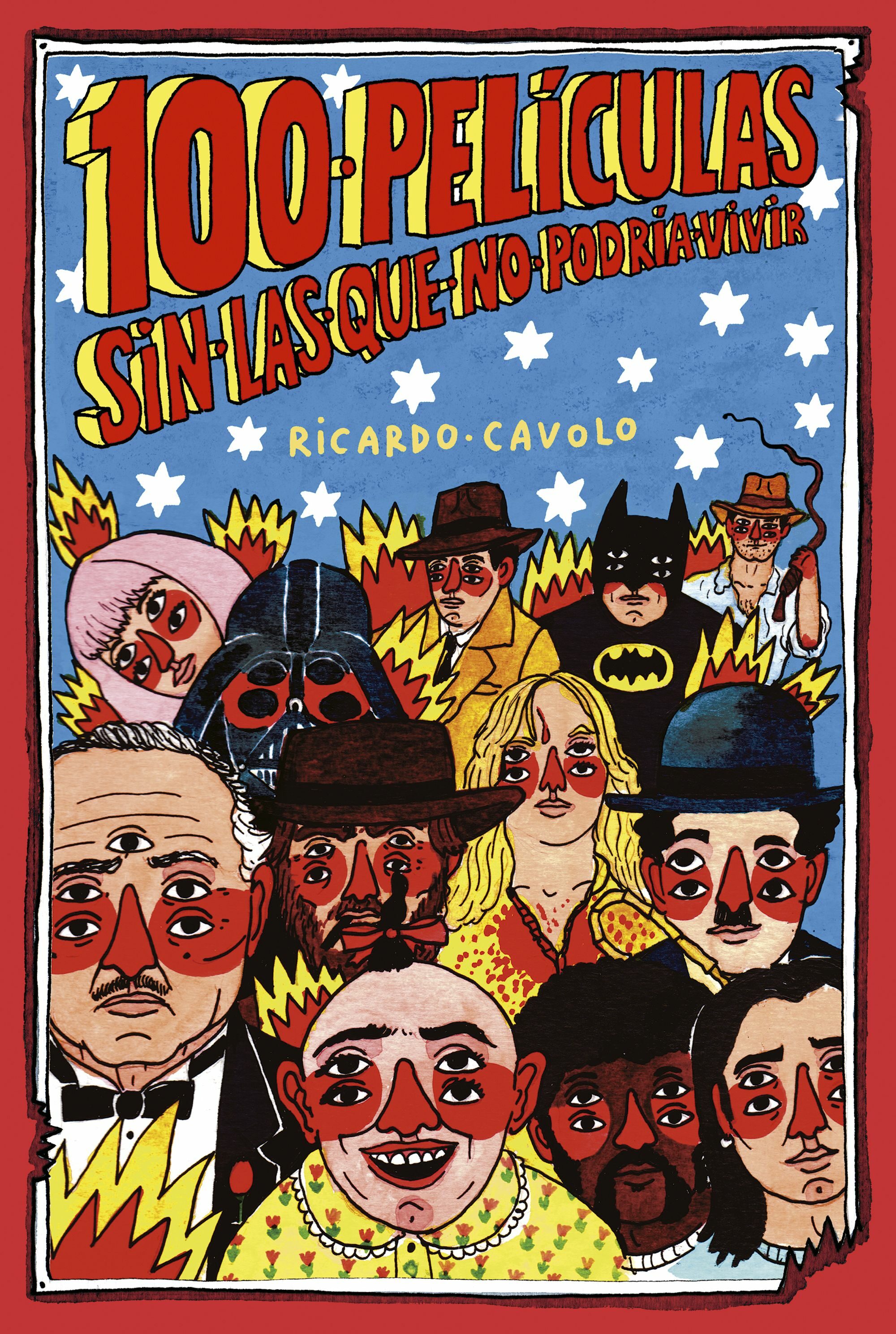 100 Peliculas Sin Las Que No Podria Vivir por Ricardo Cavolo