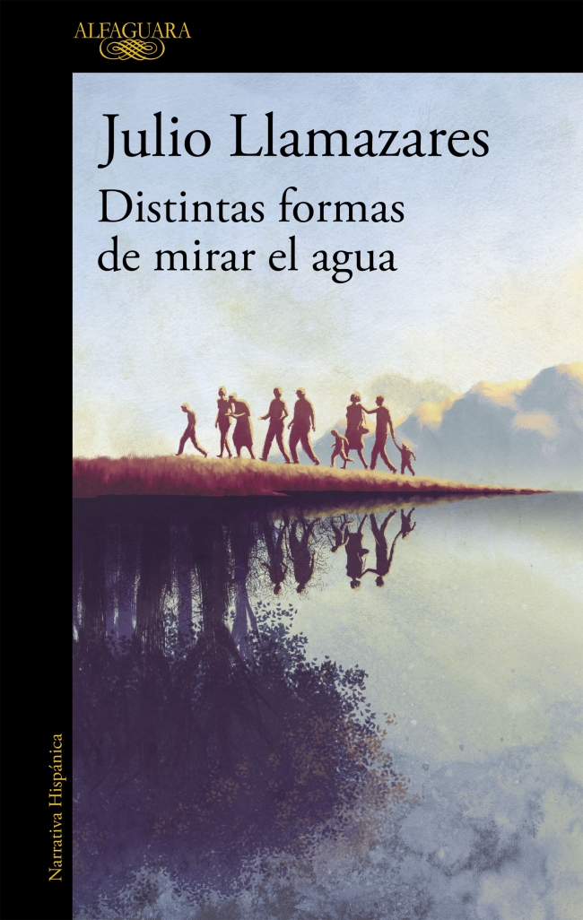 Distintas Formas De Mirar El Agua por Julio Llamazares