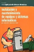 Instalacion Y Mantenimiento De Equipos Y Sistemas Informaticos (i Nformatica. Cfgm. Explotacion De Sistemas Informaticos) por Joan Coams Bach;
Manel Juan Escriva