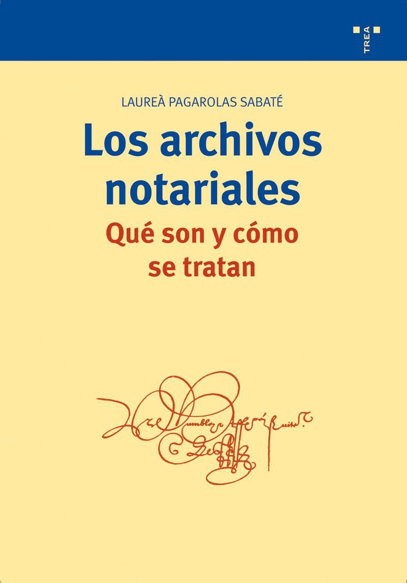 Los Archivos Notariales : Que Son Y Como Se Tratan por Pagarolas Sabate Laurea