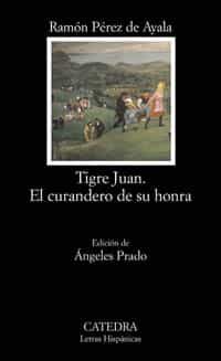 Tigre Juan: El Curandero De Su Honra por Ramon Perez De Ayala