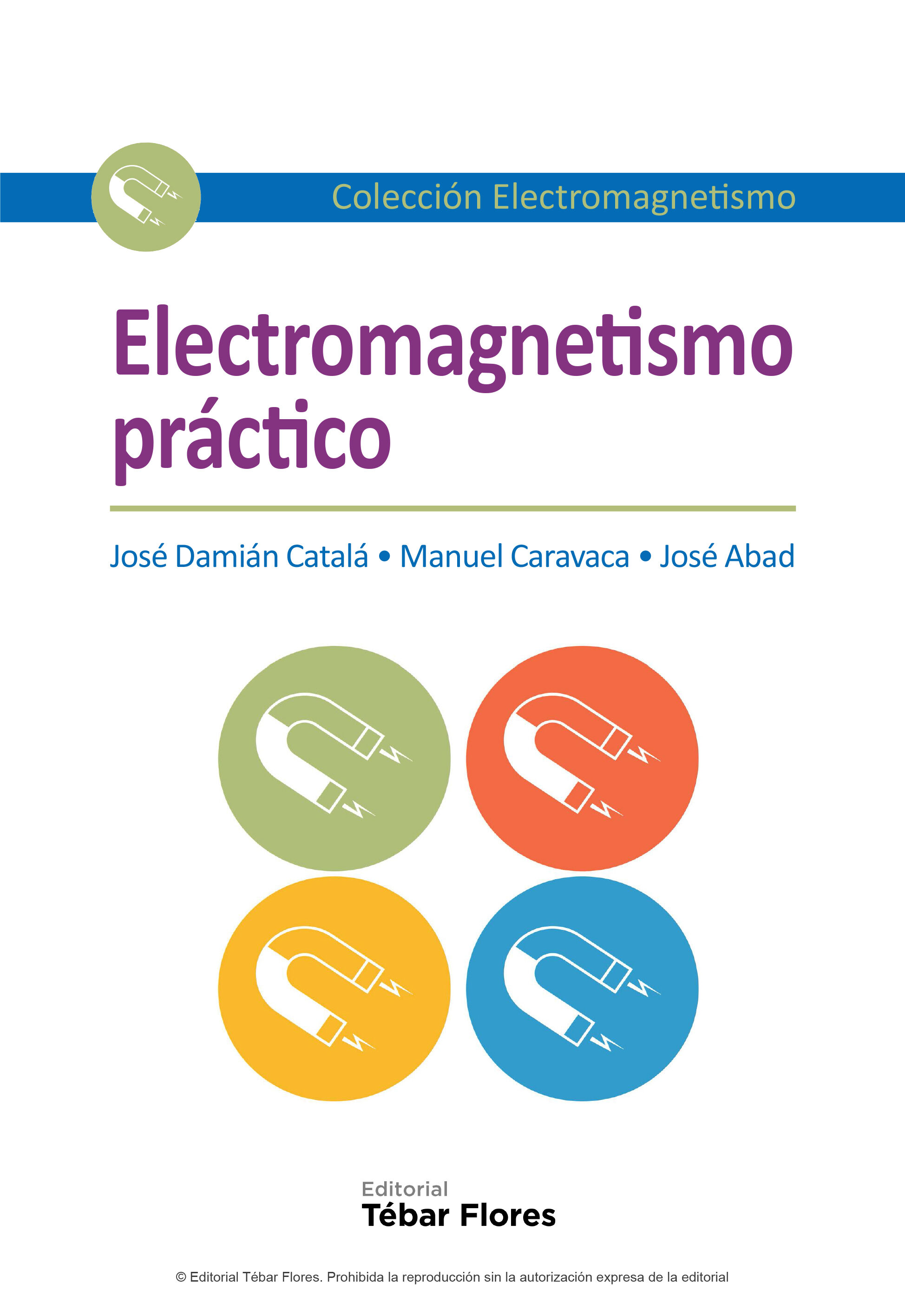 Electromagnetismo Practico por Jose Damian Catala Galindo;
Manuel Caravaca Gar