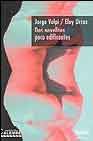 Dos Novelitas Poco Edificantes por Jorge Volpi;
Eloy Urroz