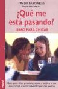 ¿que Me Esta Pasando? Libro Para Chicas: Guia Para Niñas Preadole Scentes Y Adolescentes Que Incluye Una Introduccion Para Los Padres por Lynda Madaras;
Area Madaras