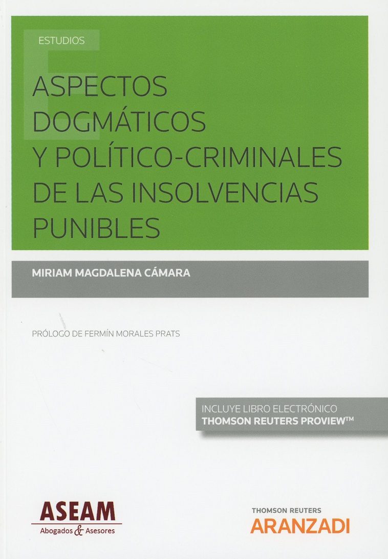 Aspectos Dogmáticos Y Político-criminales De Las Insolvencias Punibles por Miriam Magdalena Cámara