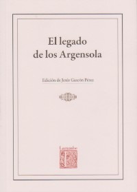 El Legado De Los Argensola por Jesus Gascon Perez