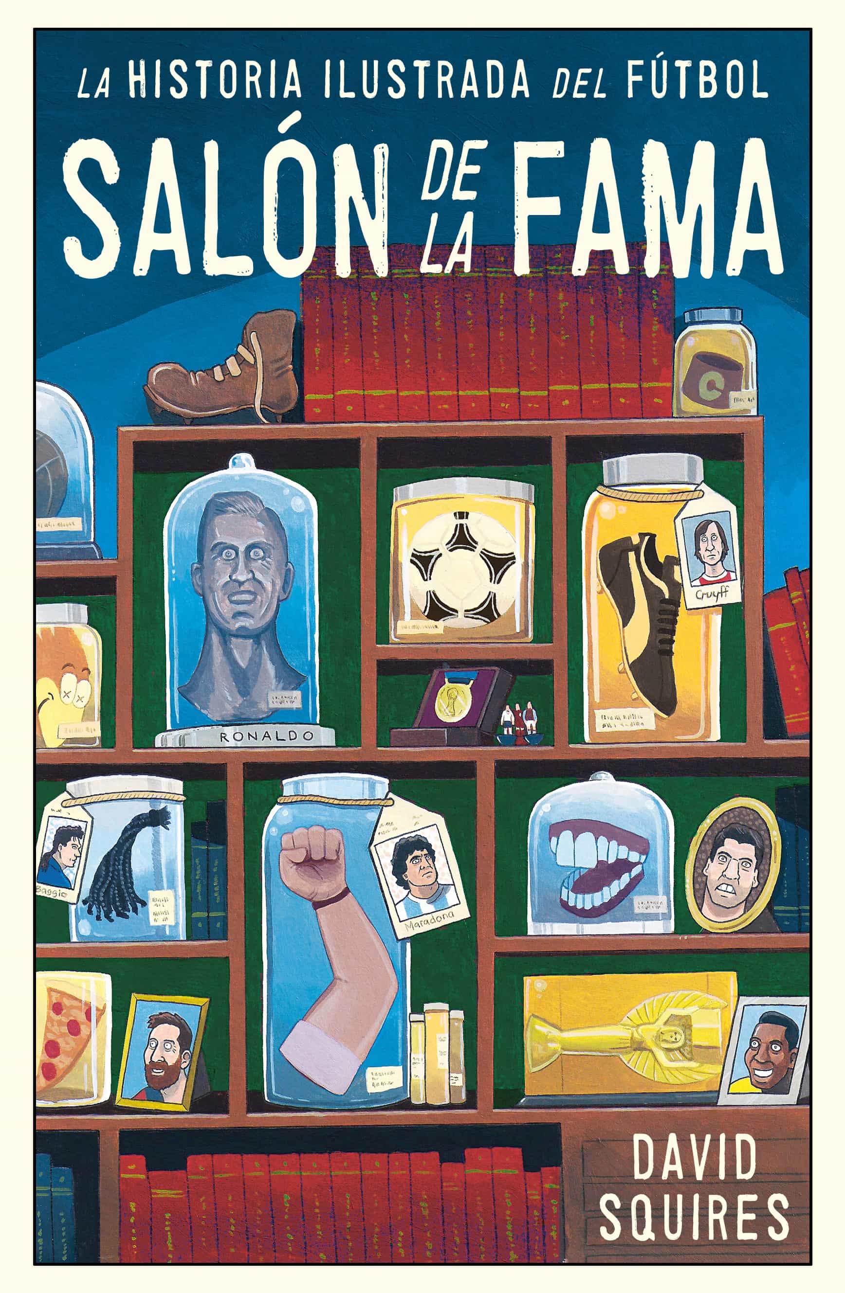 Historia Ilustrada Del Futbol por David Squires