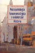 Psicopatologia Fenomenologica Y Existencial: Historia por Antonio Zapata Molina