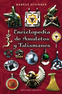 Enciclopedia De Amuletos Y Talismanes por Markus Schirner
