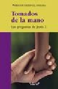 Tomados De La Mano: Las Preguntas De Jesus 2 por Sebastia Taltavull Anglada