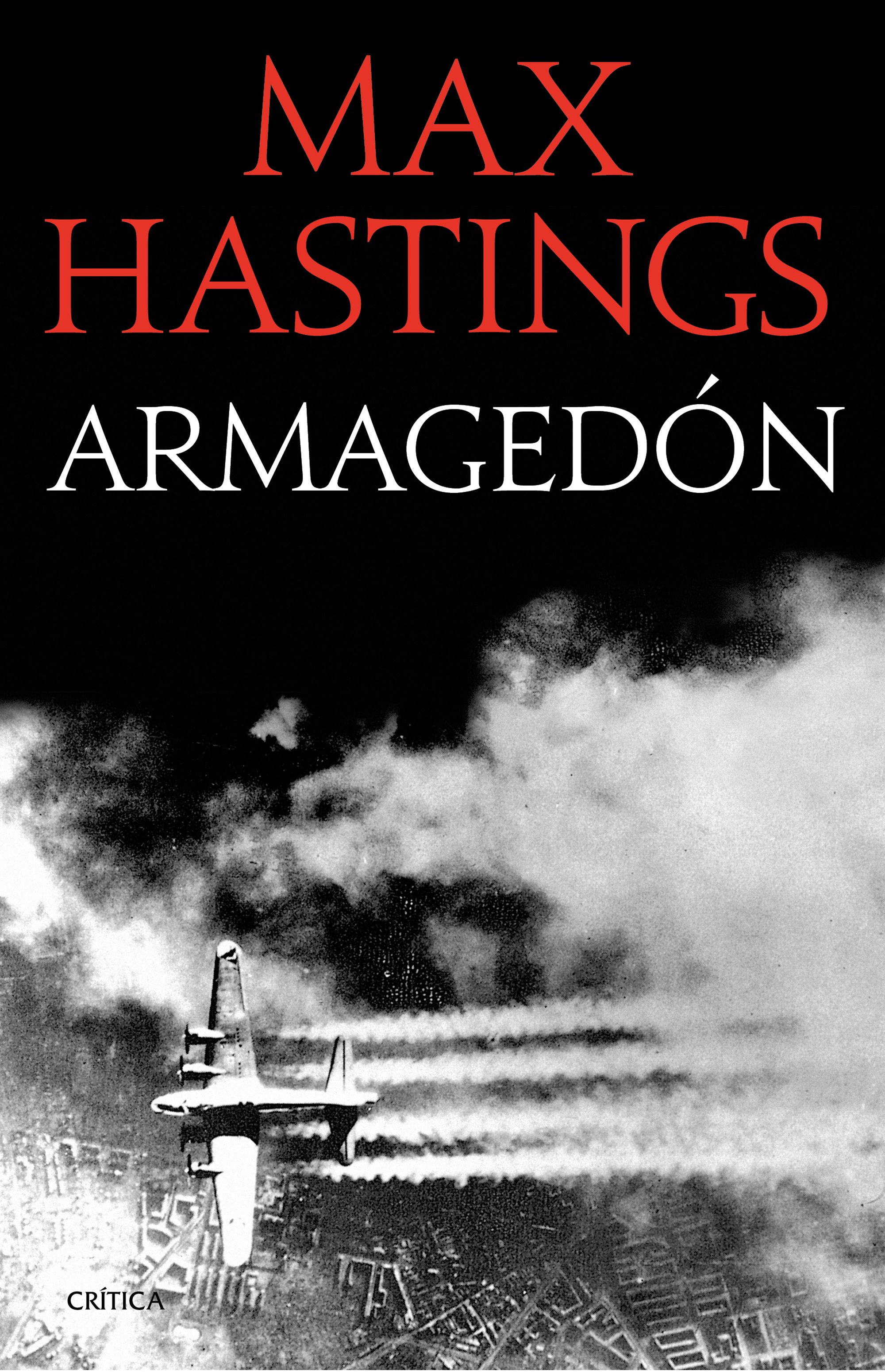Armagedon: La Derrota De Alemania 1944-1945 por Max Hastings