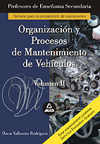 Cuerpo De Profesores De Enseñanza Secundaria. Organizacion Y Proc Esos De Mantenimiento De Vehiculos: Temario (vol. Ii) por Vv.aa.