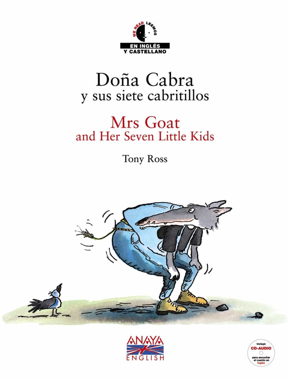Doña Cabra Y Sus Siete Cabritillos = Mrs Goat And Her Seven Littl E Kids (ed. Bilingüe Español-ingles) (incluye Audio-cd) por Tony Ross