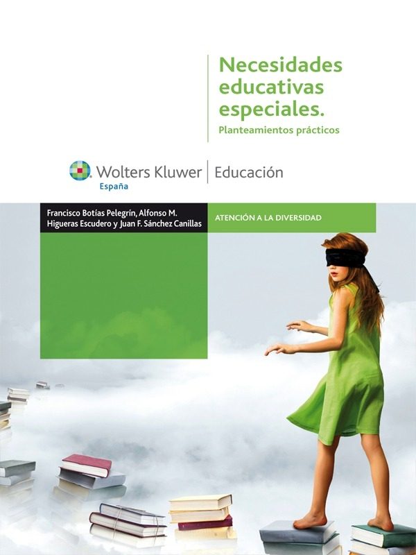 Necesidades Educativas Especiales por Francisco Botias Pelegrin, Alfonso Manuel Higueras Escudero, Juan Francisco Sanchez Canillas