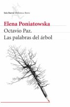 octavio paz. las palabras del árbol (ebook)-elena poniatowska-9786070725906 octavio paz. las palabras del árbol (ebook)-elena poniatowska-9786070725906