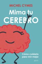 mima tu cerebro (ebook)-michel cymes-9788408179306 mima tu cerebro (ebook)-michel cymes-9788408179306