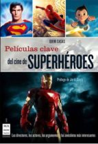peliculas clave del cine de superheroes-quim casas-9788415256106 peliculas clave del cine de superheroes-quim casas-9788415256106