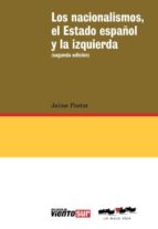 los nacionalismos, el estado español y la izquierda-jaime pastor-9788416227006 los nacionalismos, el estado español y la izquierda-jaime pastor-9788416227006