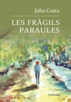 les fràgils paraules (ebook)-julia costa-9788416496006 les fràgils paraules (ebook)-julia costa-9788416496006