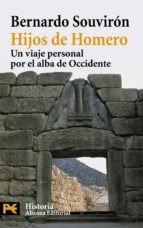 hijos de homero: un viaje personal por el alba de occidente-bernardo souviron-9788420649306 hijos de homero: un viaje personal por el alba de occidente-bernardo souviron-9788420649306
