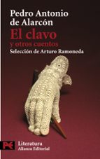 el clavo y otros cuentos (seleccion de arturo ramoneda)-pedro antonio de alarcon-9788420669106 el clavo y otros cuentos (seleccion de arturo ramoneda)-pedro antonio de alarcon-9788420669106
