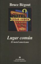 lugar comun: el motel americano-bruce begout-9788433962706 lugar comun: el motel americano-bruce begout-9788433962706
