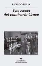los casos del comisario croce-ricardo piglia-9788433998606 los casos del comisario croce-ricardo piglia-9788433998606