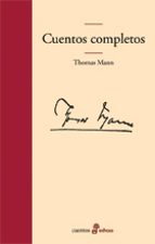 cuentos completos (2ª ed.)-thomas mann-9788435010306 cuentos completos (2ª ed.)-thomas mann-9788435010306